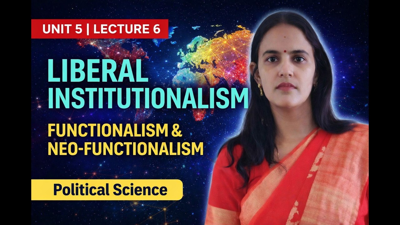 Liberal Institutionalism, Functionalism & Neo‑Functionalism Explained | IR Theory | Unit 5 UGC NET
