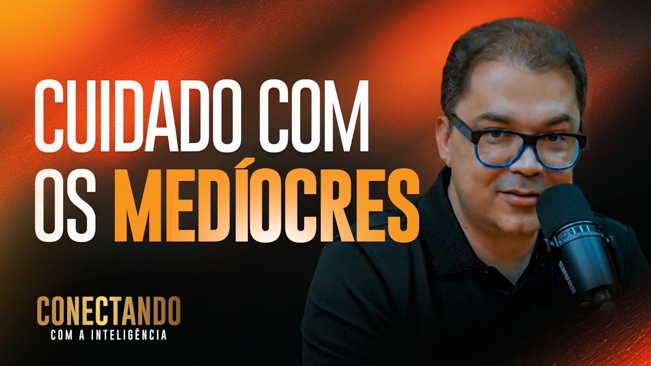 Como identificar pessoas medíocres I Conectando com a Inteligência #135 @CleitonPinheirooficial
