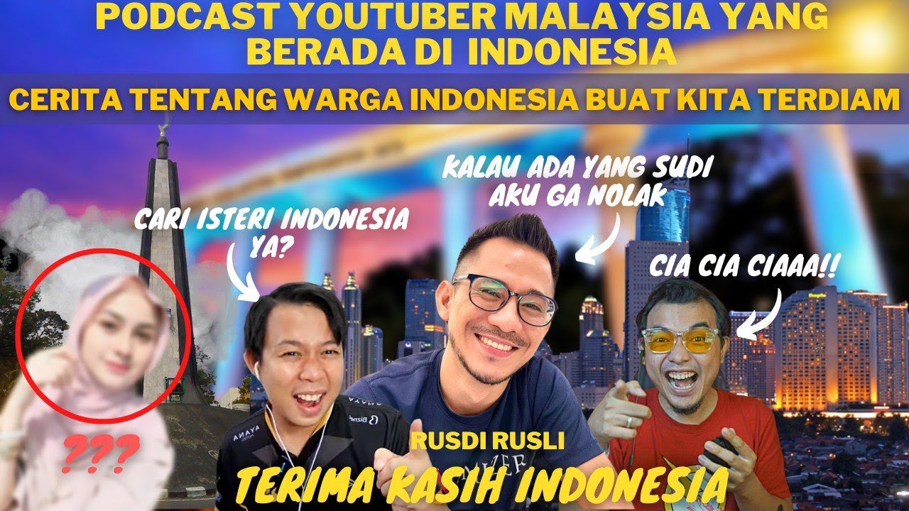 PODCAST JUJUR! AKHIRNYA TERUNGKAP! TERNYATA YOUTUBER MALAYSIA BERTERUS TERANG TUJUAN KE INDONESIA