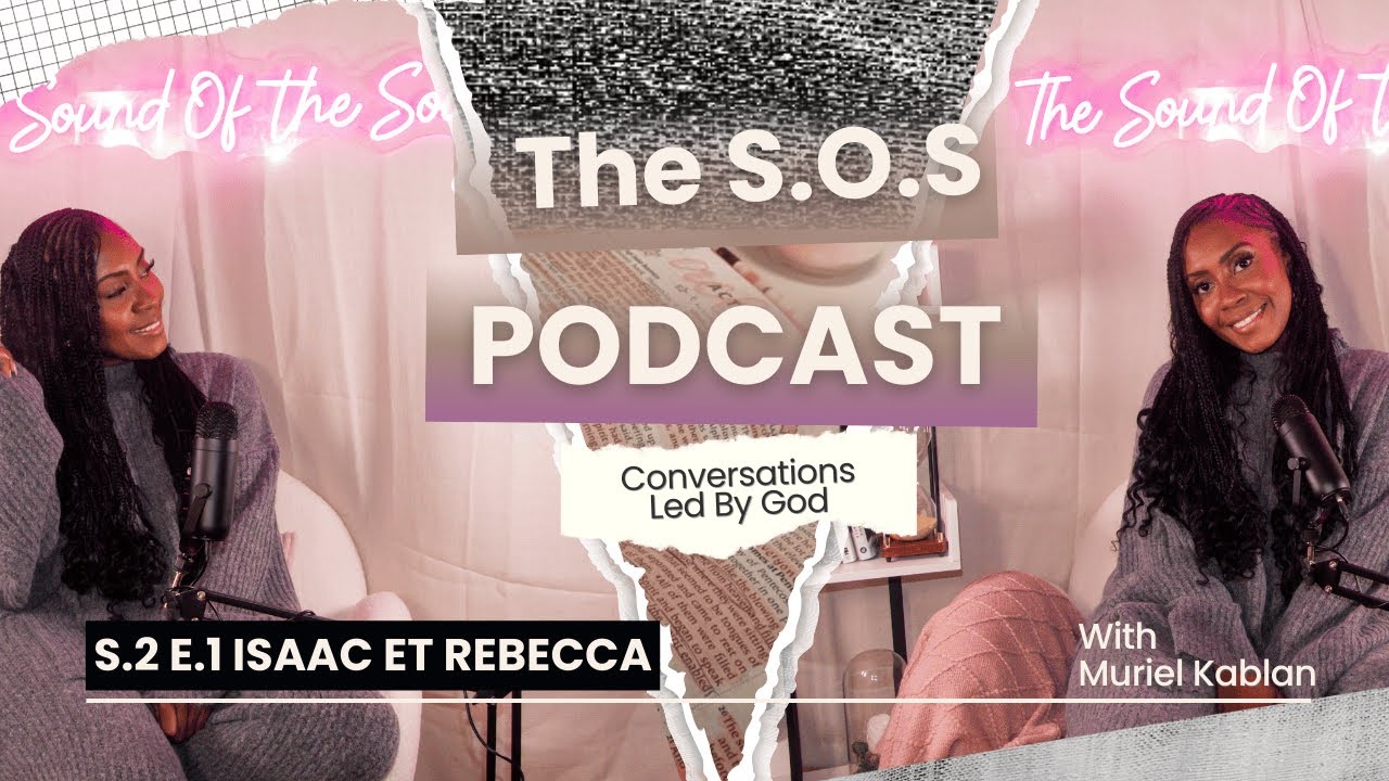 Isaac et Rebecca - The S.O.S Podcast with Muriel Kablan