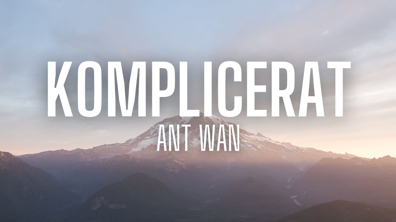 Ant Wan - Komplicerat (lyrics)