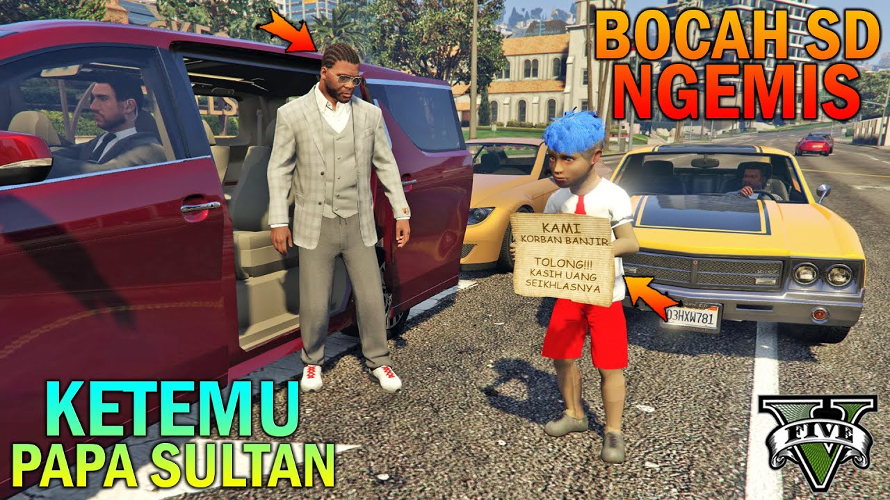 BOCAH SD NGEMIS KETEMU BAPAKNYA DIJALAN - GTA 5 SULTAN BOCIL
