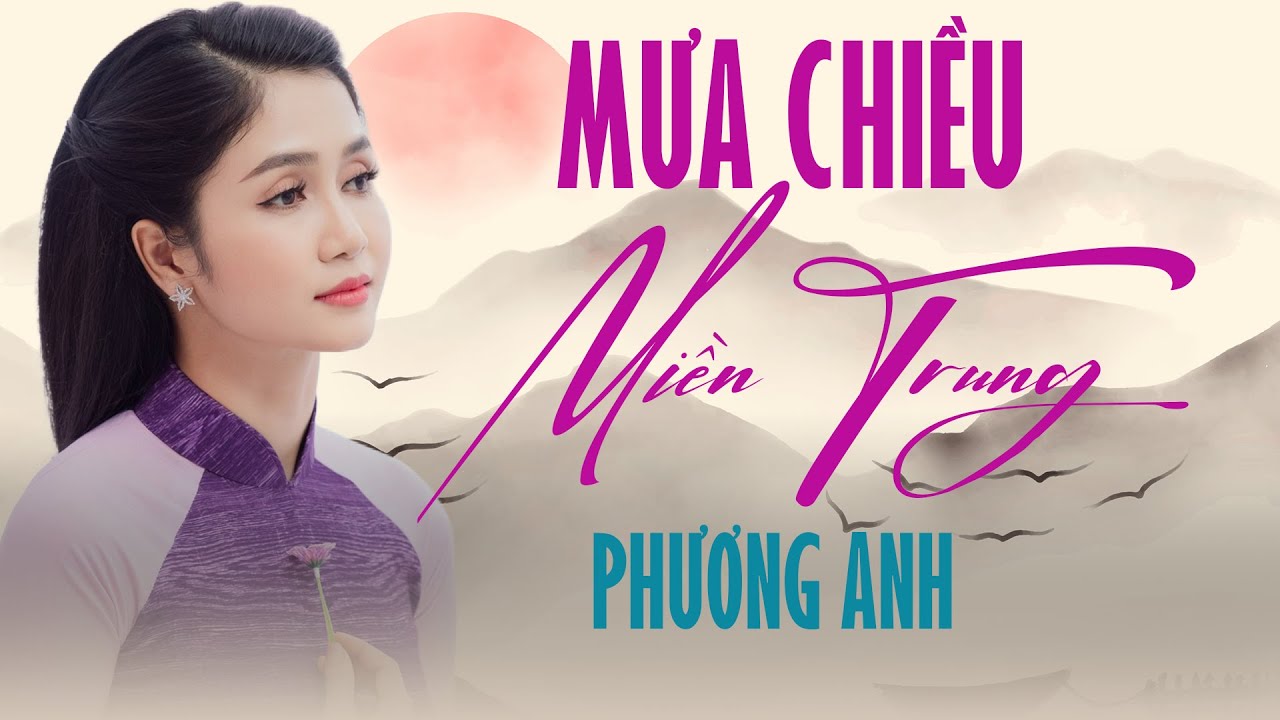 Mưa Chiều Miền Trung - Phương Anh