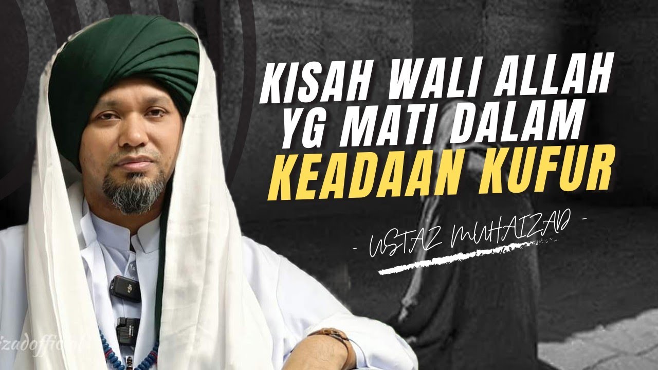 Kisah Seorang Wali Allah Yg Mati Dalam Keadaan Kufur