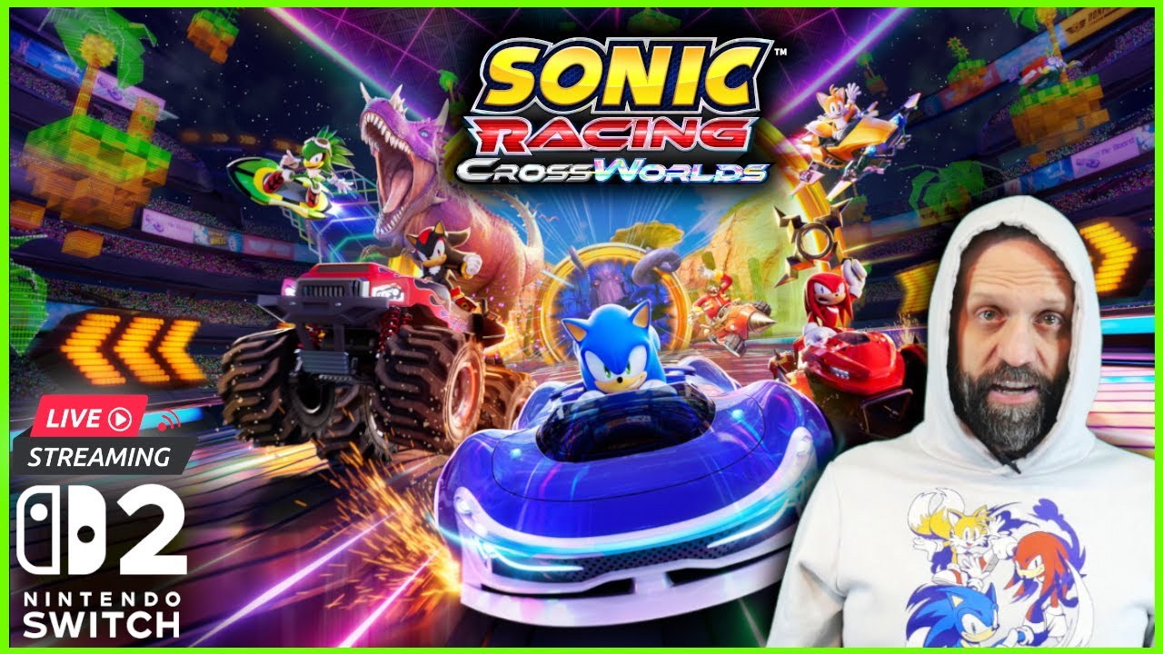 LIVE: Take your Lipitor kids, it's time for Sonic Racing Crossworlds on the Switch!