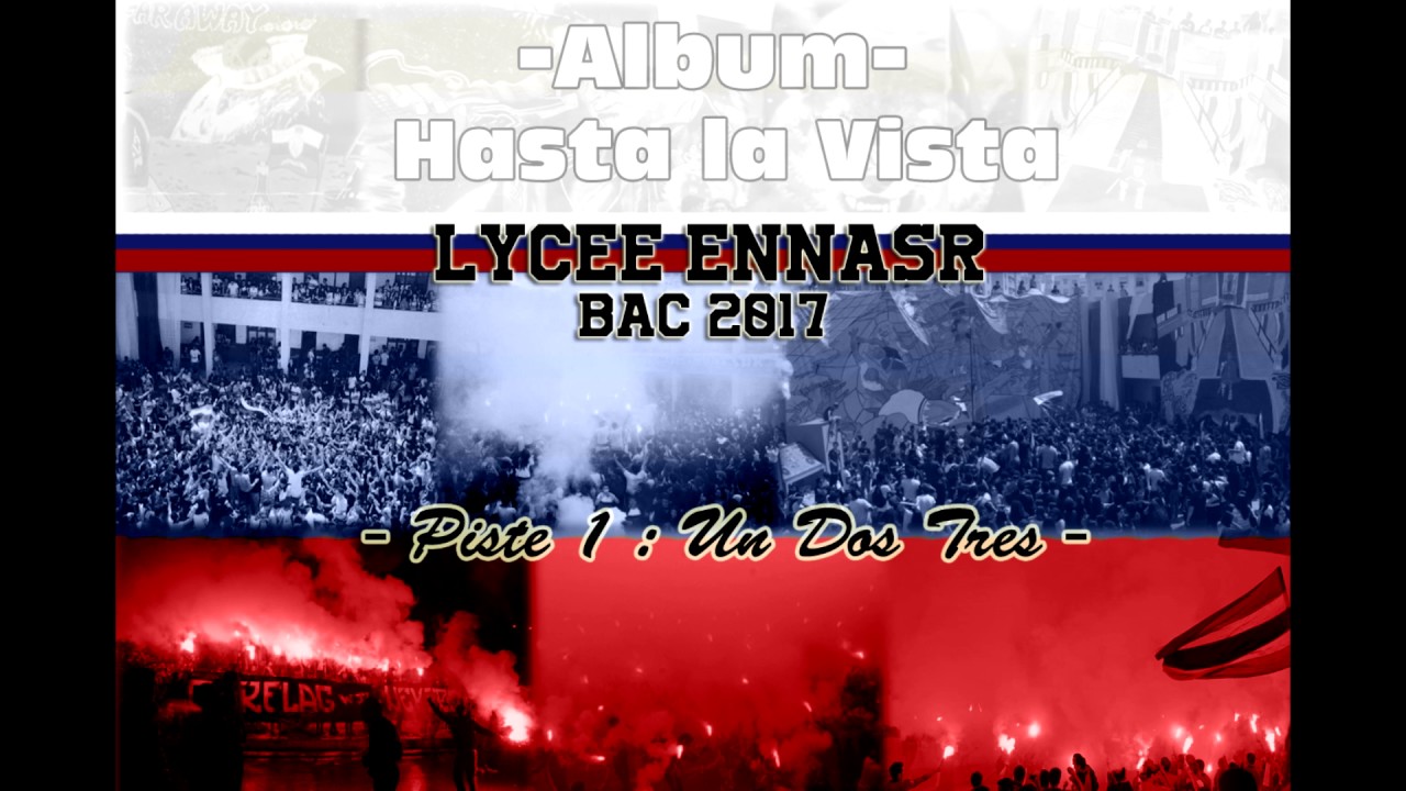 Piste1-Un Dos Tres-Album Hasta La Vista-Lyc&eacute;e Ennasr-Bac2017