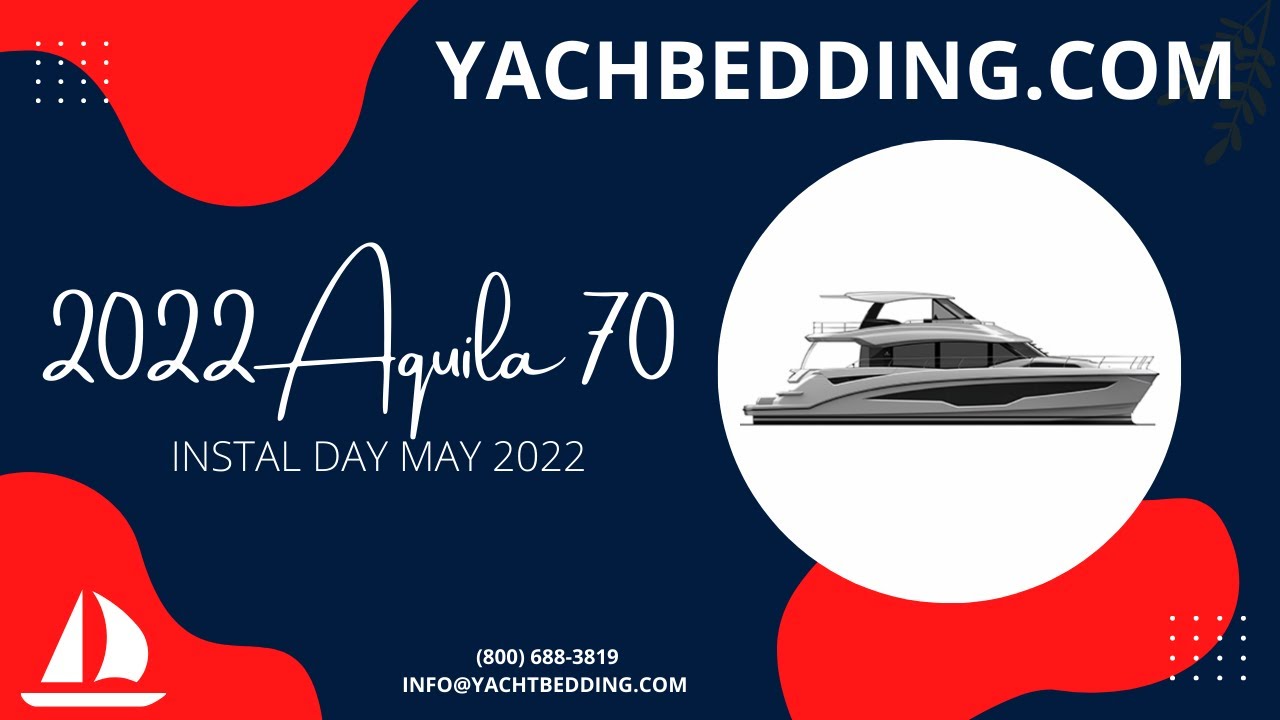 EPISODE TWO: 2022 Aquila 70 &ndash; Install Day for Bedding &ndash; YacthBedding.com