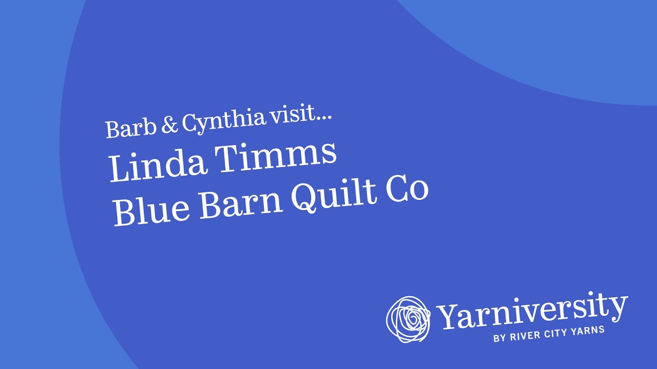 Come along with us to meet Linda Timms at the Blue Barn Quilt Company
