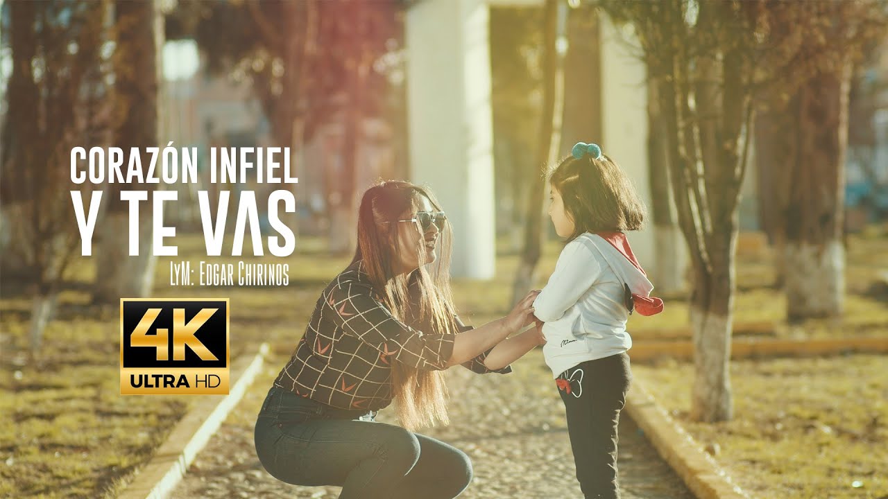 CORAZÓN INFIEL - Y TE VAS (Vídeo Oficial 4K)