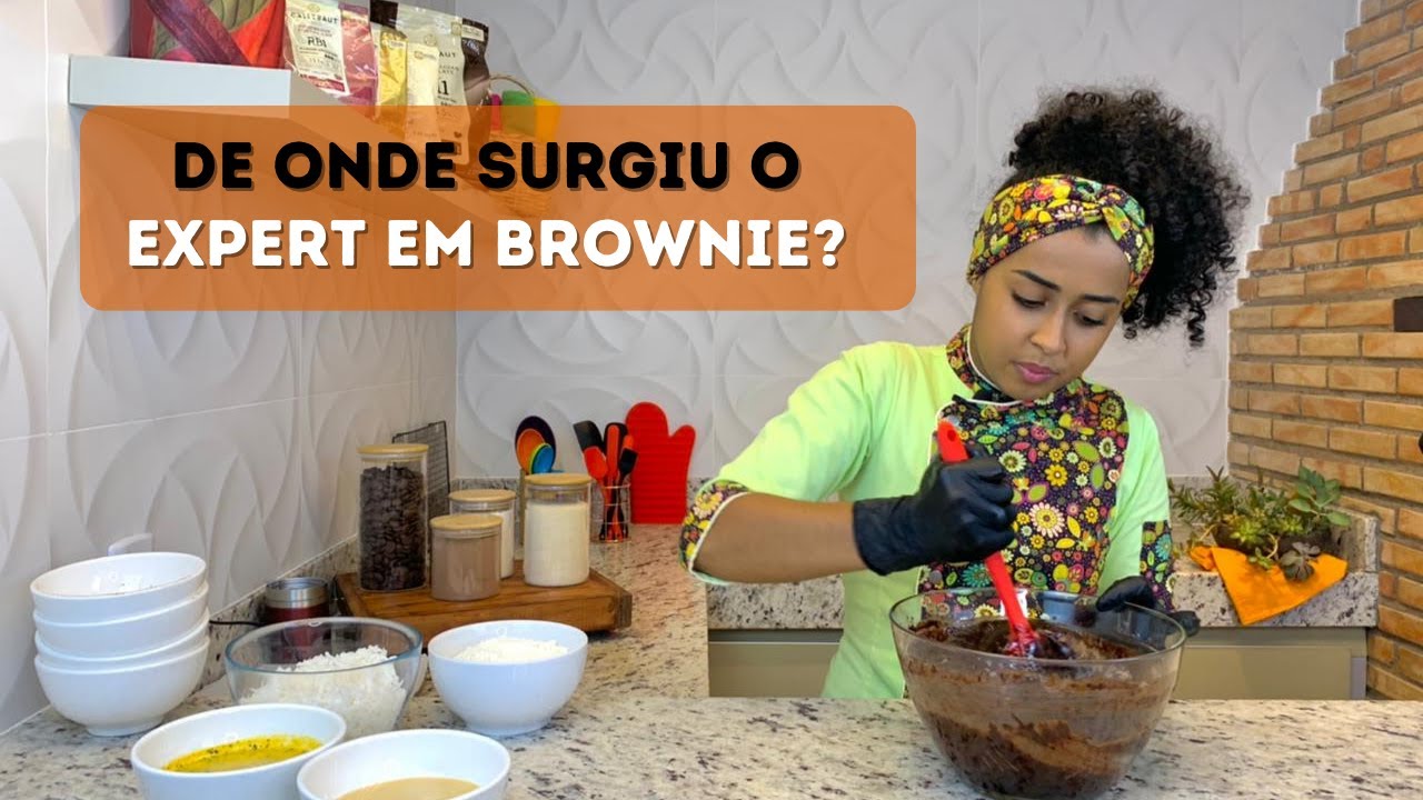 De onde surgiu o Expert em Brownie