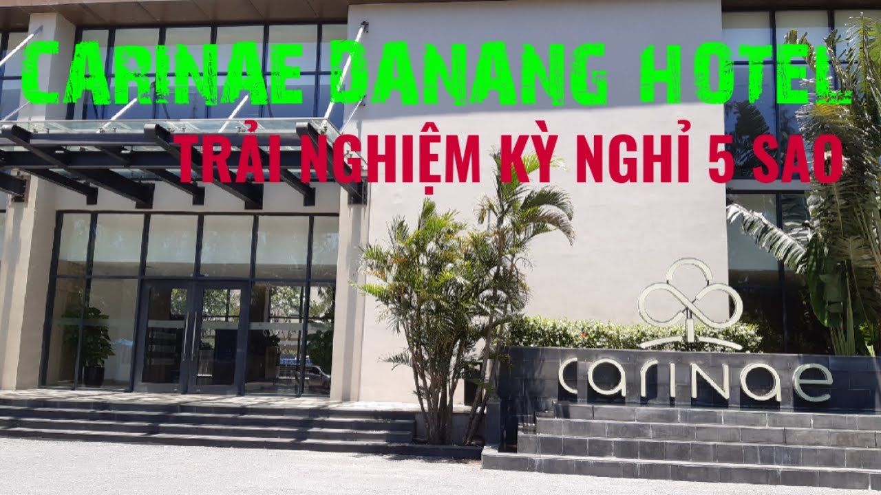 Trải nghiệm kỳ nghỉ 5 sao tại khách sạn Carinae Đà Nẵng 