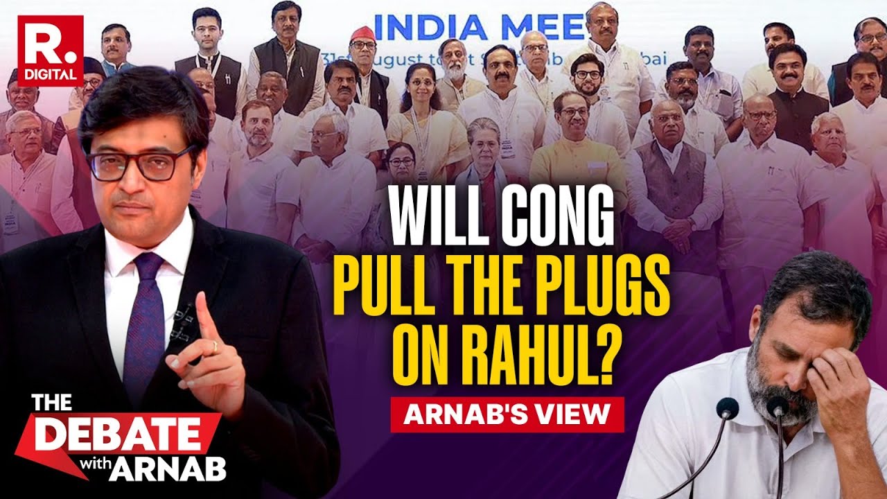 Arnab: Matter of Time Before Congress Party Pulls The Plug On Rahul Gandhi For Non-Performance