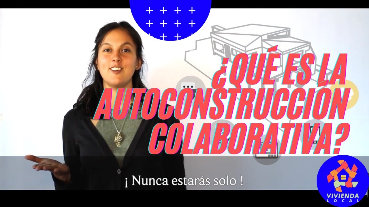 &iquest;Qu&eacute; es la Autoconstrucci&oacute;n Colaborativa?