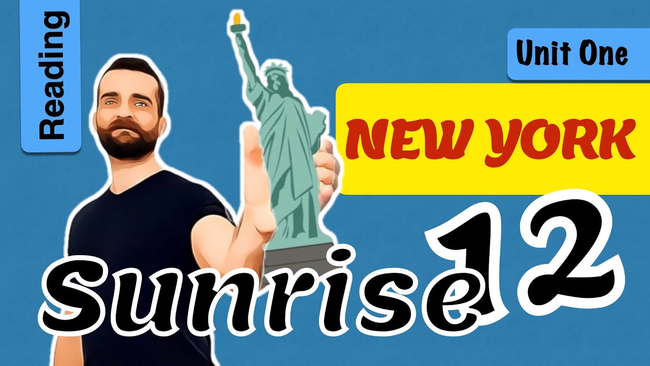Sunrise 12 - Unit 1 - Reading : New York ریدینگ يونت یەک - نيويورك