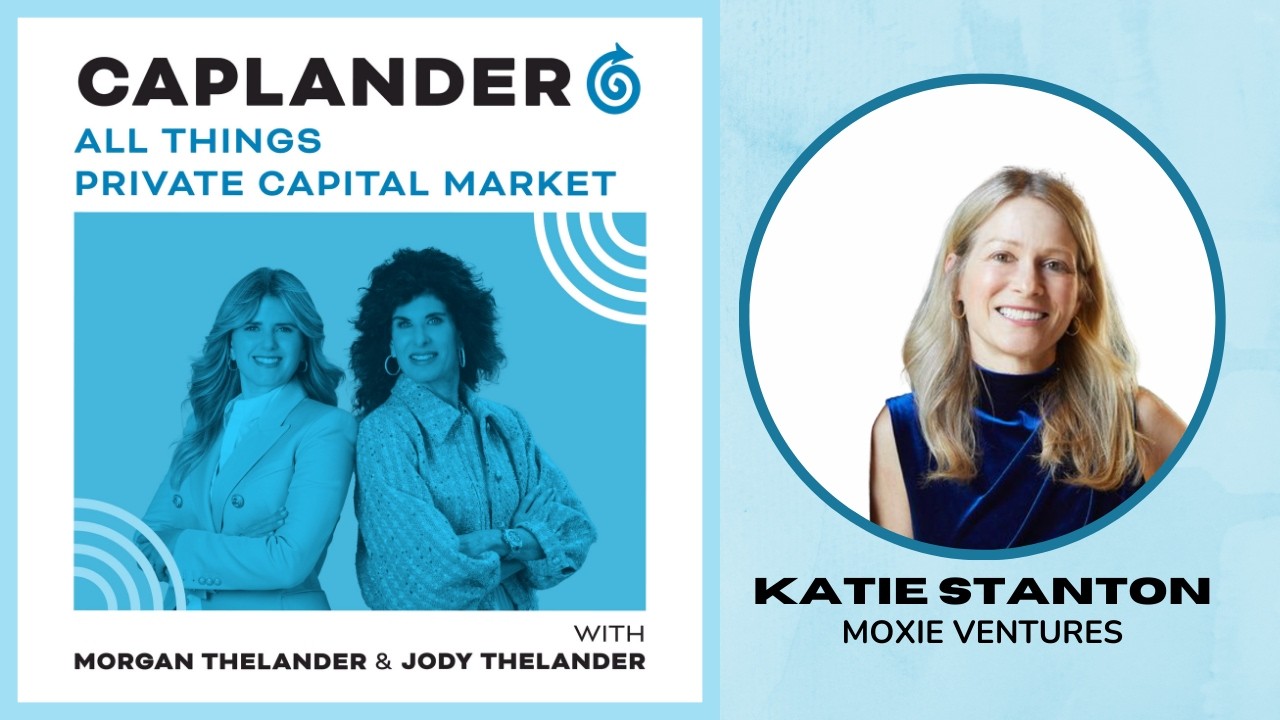 It Just Takes Moxxie: Katie Stanton on Modern Venture, Winning Founders & Building with Courage