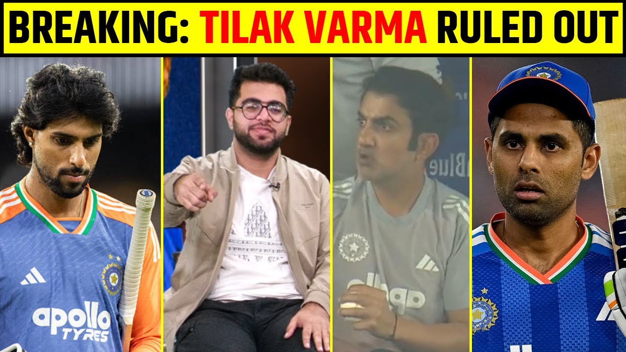 🔴BIG BREAKING: TILAK VARMA RULED OUT! BIG BLOW FOR INDIAN TEAM