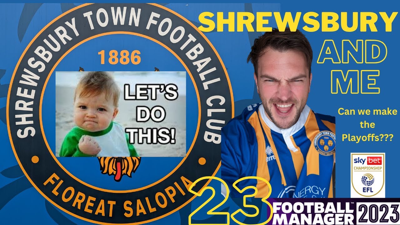 CHAMPIONSHIP PLAYOFF BOUND? | Shrewsbury and Me | 23 | Football Manager 2023 |