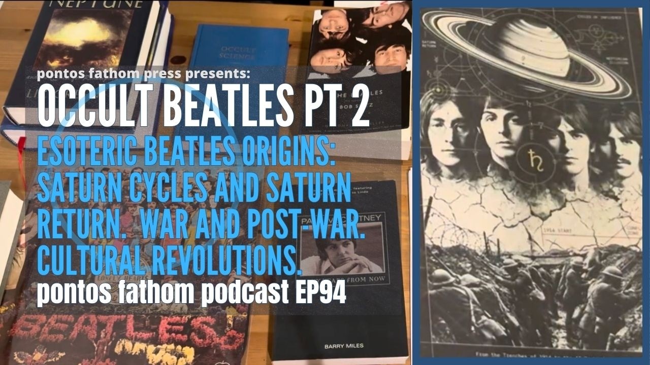 Occult Beatles Part 2: Saturn Cycles in War, Post-War & Cultural Revolution. Podcast Episode 94