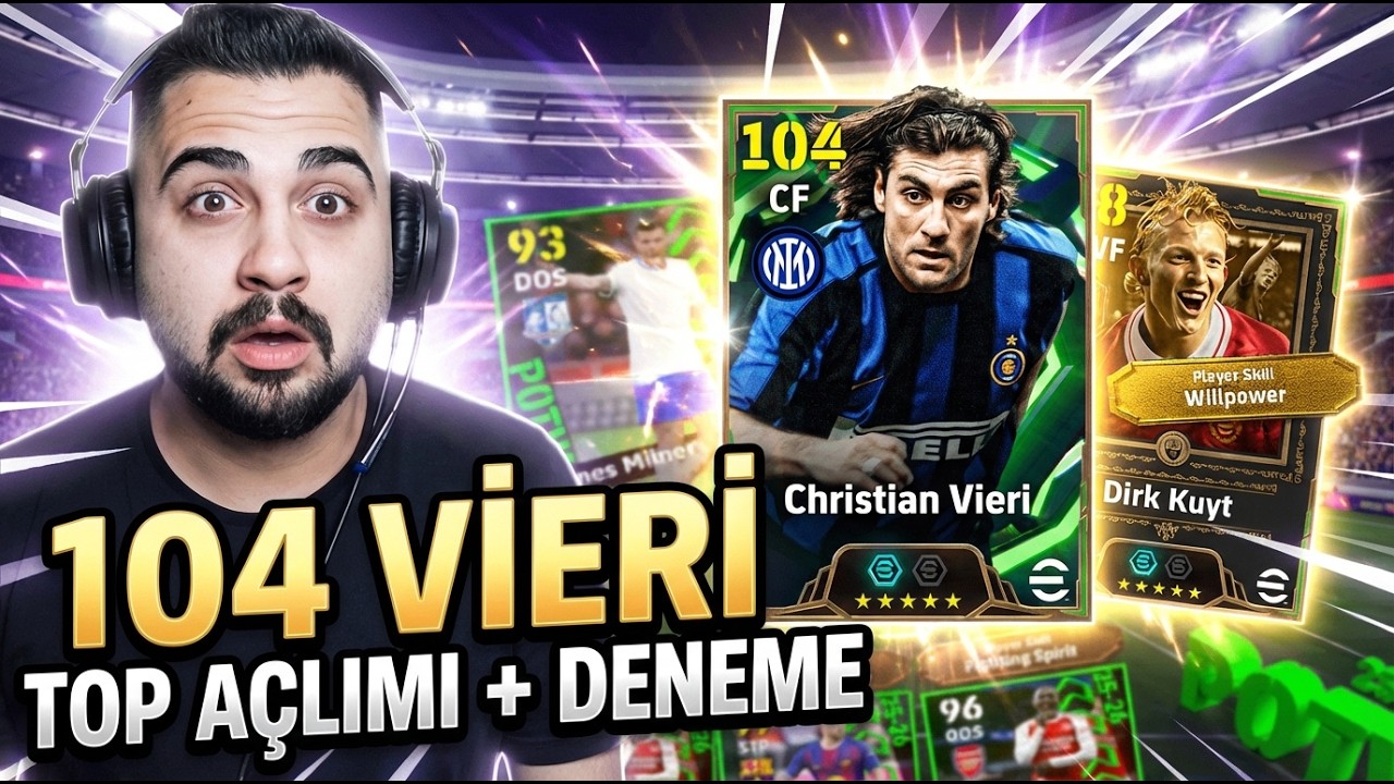 104 Vieri Top Açılımı + Deneme! 🔥 Yeni Efsane Dirk Kuyt! Mükemmel POTW Paketi! eFootball Mobile 2026