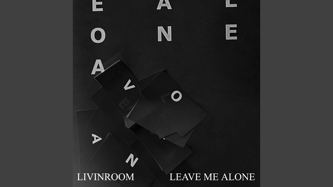 Leave Me Alone