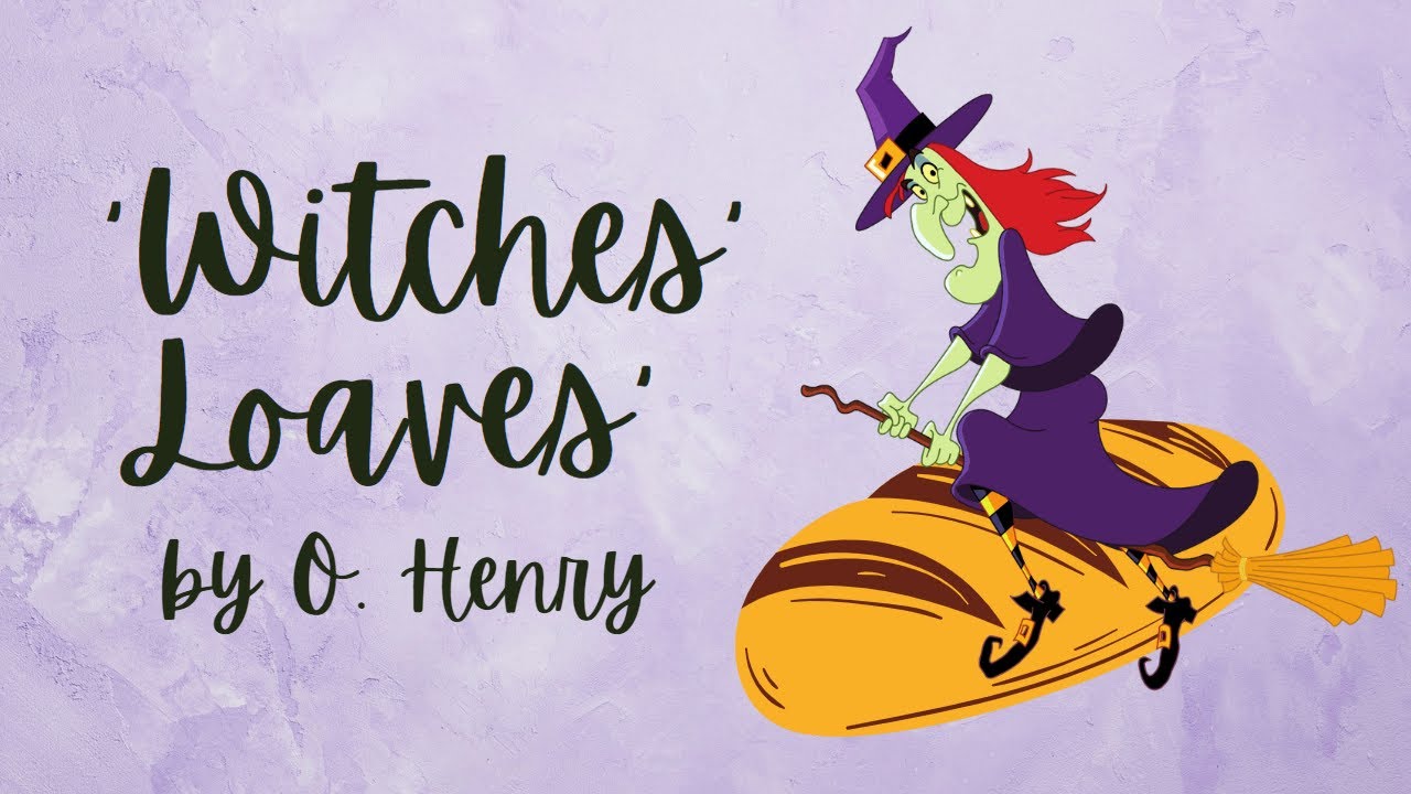 Witches Loaves by O. Henry | Critical Analysis