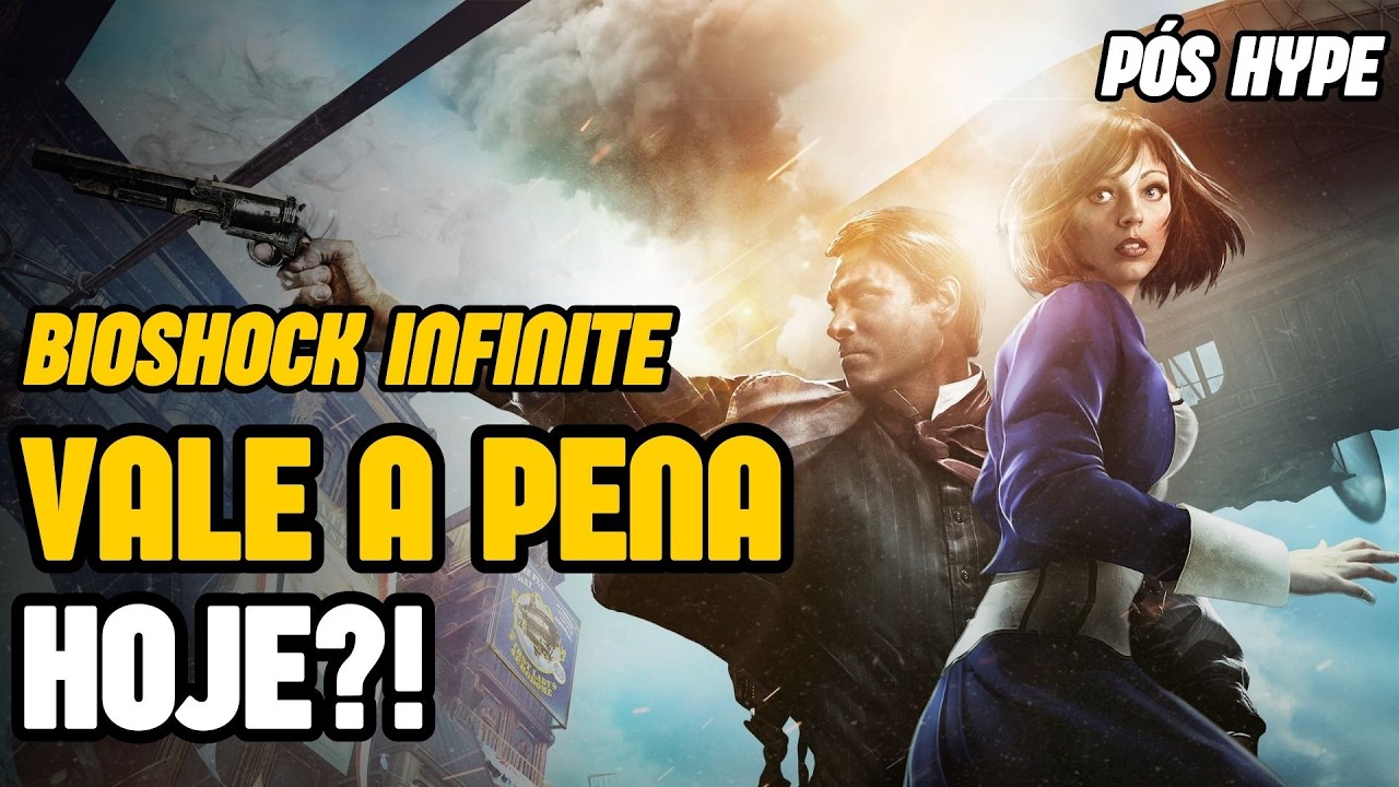 VALE A PENA BIOSHOCK INFINITE HOJE?! (PÓS HYPE)