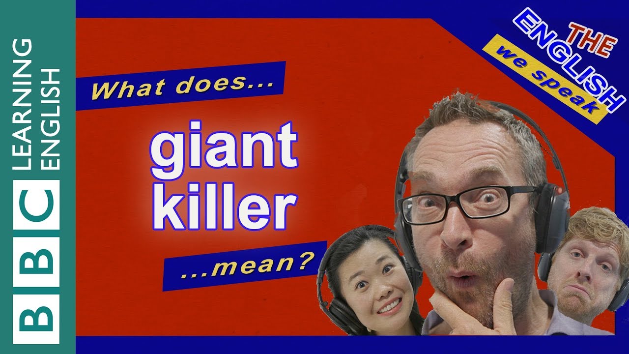 What does 'giant killer' mean?