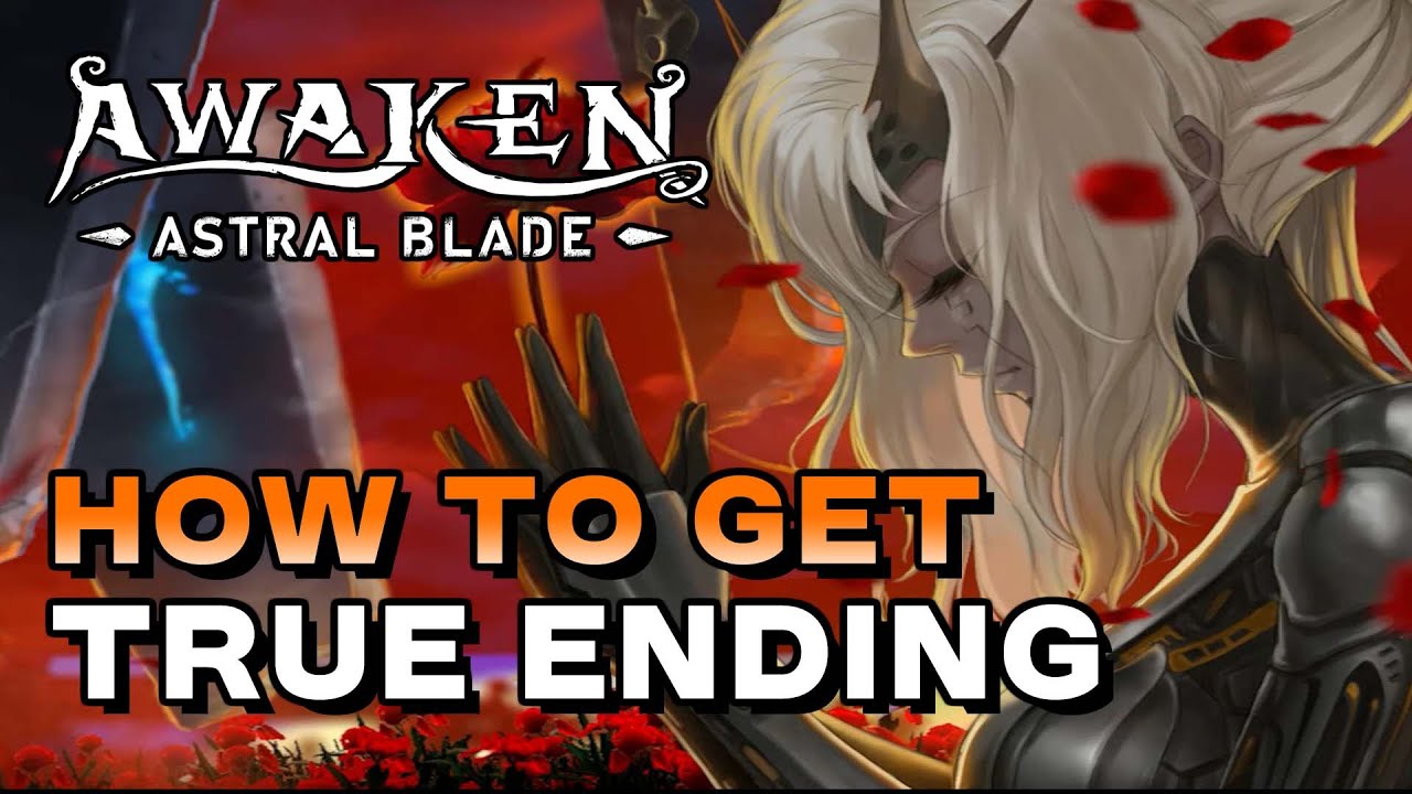 Awaken: Astral Blade - How To Get The True Ending | Ending B (The End Trophy/Achievement Guide)