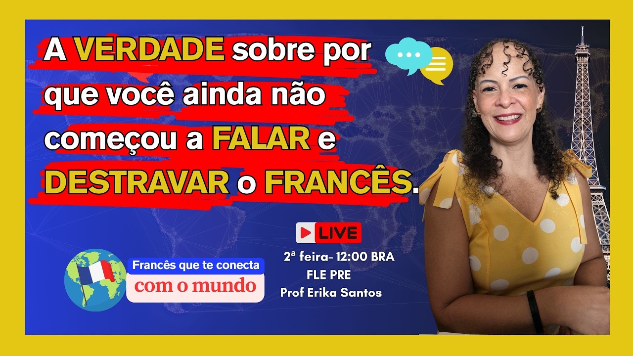 A VERDADE sobre por que você ainda não começou a FALAR e DESTRAVAR o FRANCÊS. #fle #aprenderfrances