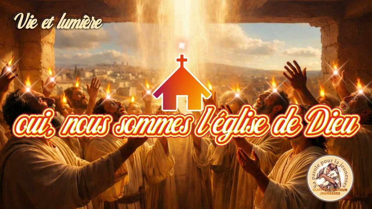 Cantique 2026 || Oui nous sommes l'Église de Dieu || ( vie et lumière )