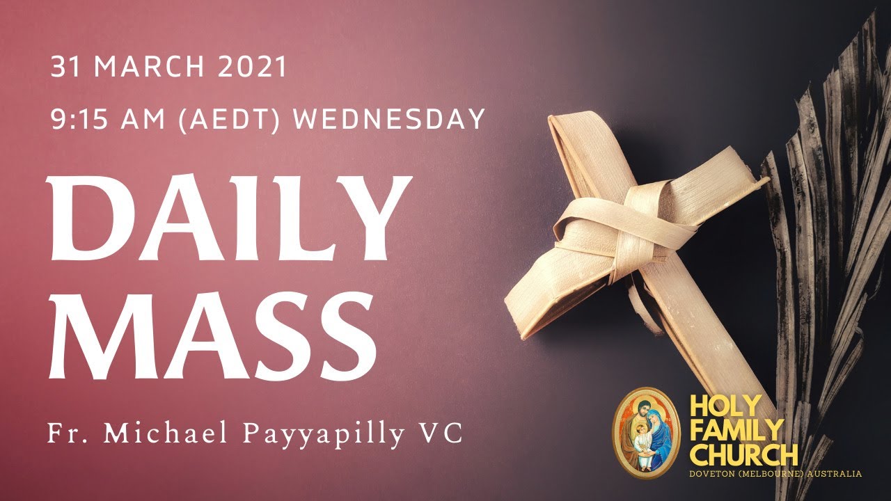 Daily Mass | 31 MAR 9:15 AM (AEDT) | Fr. Michael Payyapilly VC | Holy Family Church, Doveton