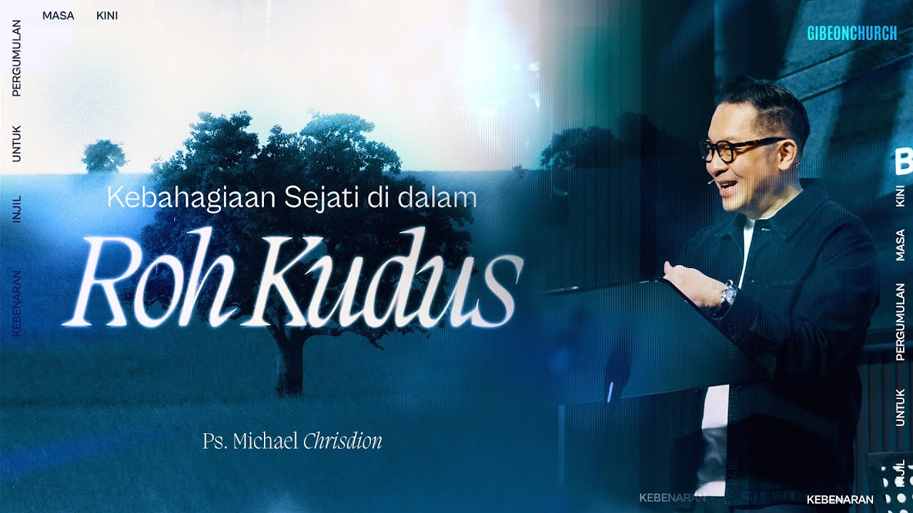 Kebenaran Injil Untuk Pergumulan Masa Kini Week 1 - Ps Michael Chrisdion