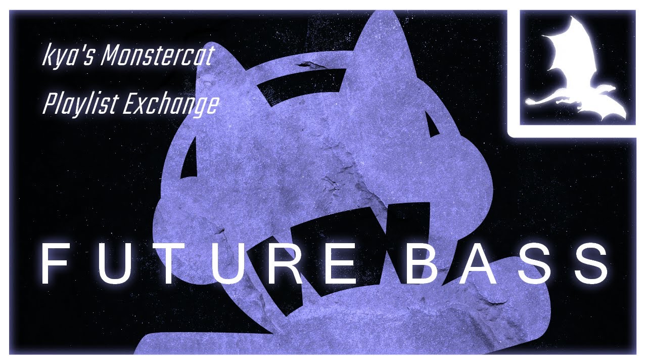 kya's Monstercat Playlist Exchange: Future Bass