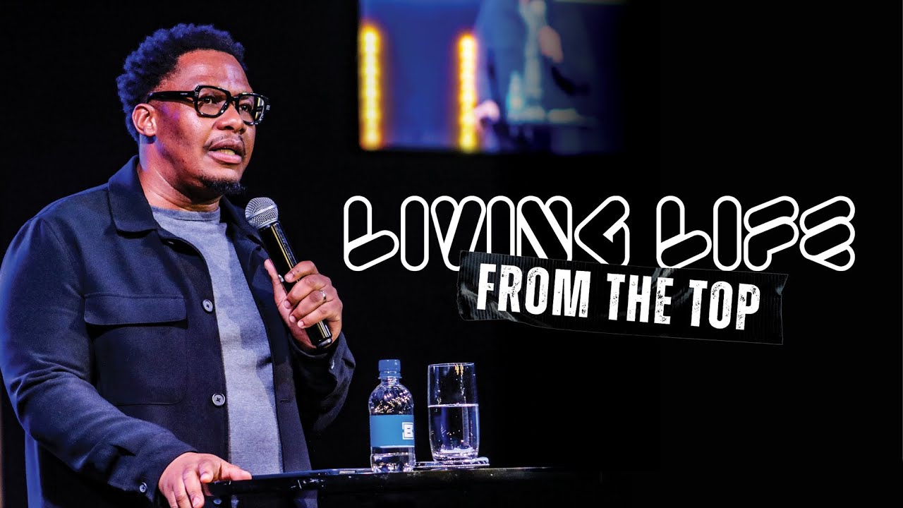 LIVING LIFE FROM THE TOP | BISHOP SSM MDLETSHE