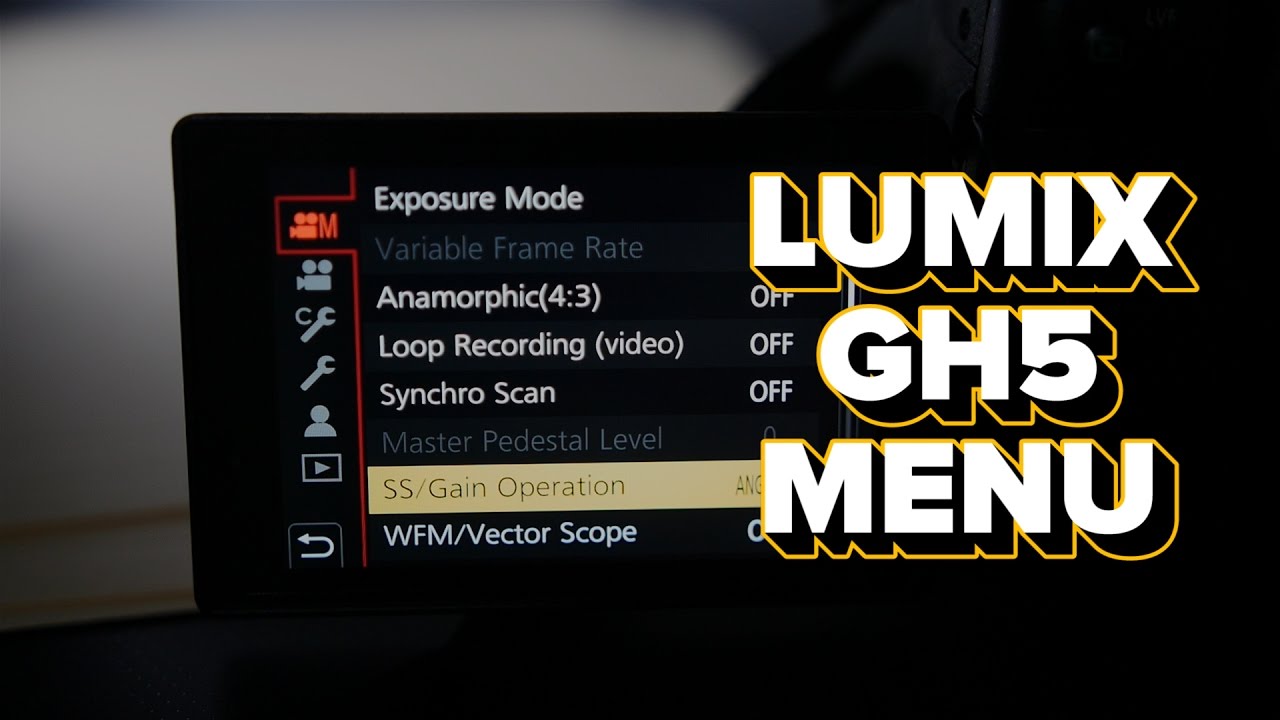 Lumix GH5 Video Menu Walkthrough
