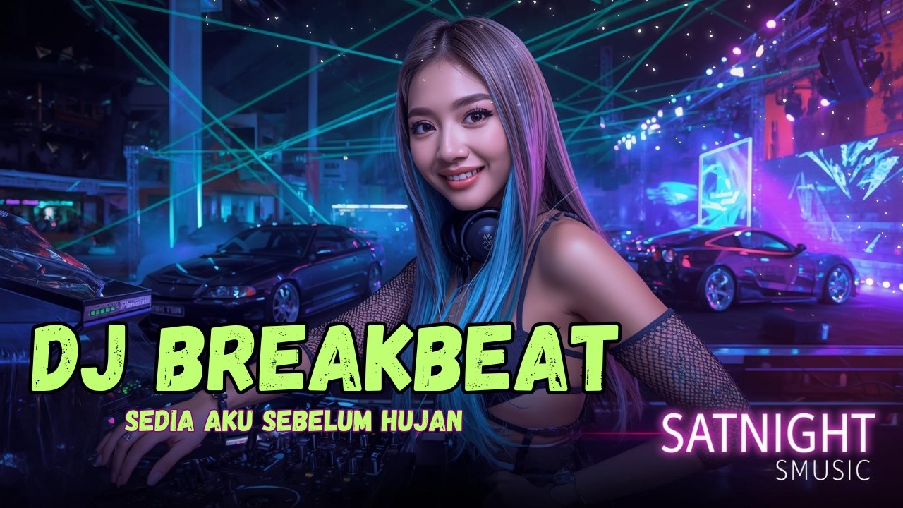 SEDIA AKU SEBELUM HUJAN DJ BREAKBEAT FULL BASS