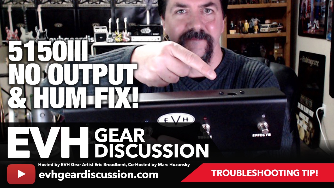 EVH 5150III Voltage Problem/Hum No Output Fix