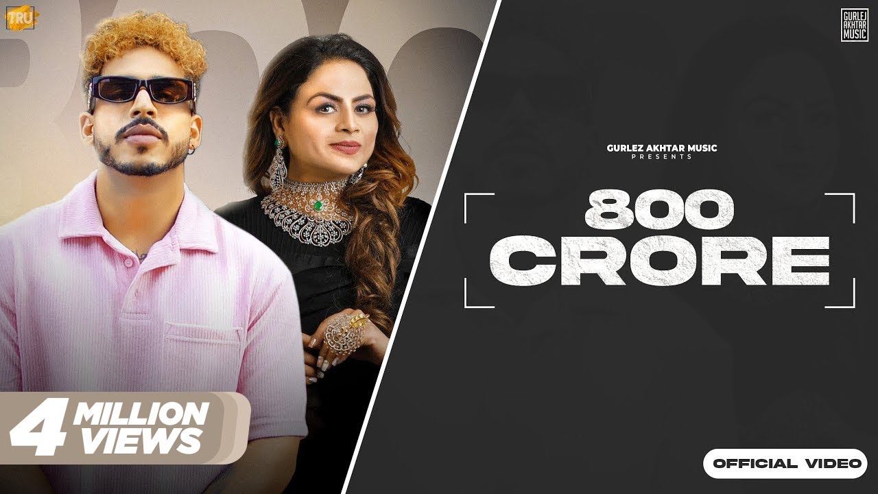 800 CRORE (Official Video) Sahil Akhtar | Gurlez Akhtar | New Punjabi Songs | Latest Punjabi Songs