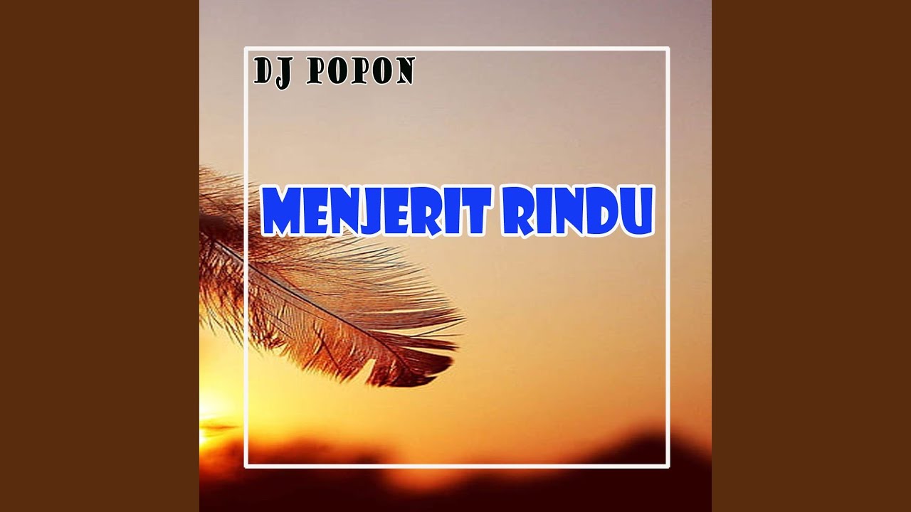 DJ MENJERIT RINDU FULL BASS