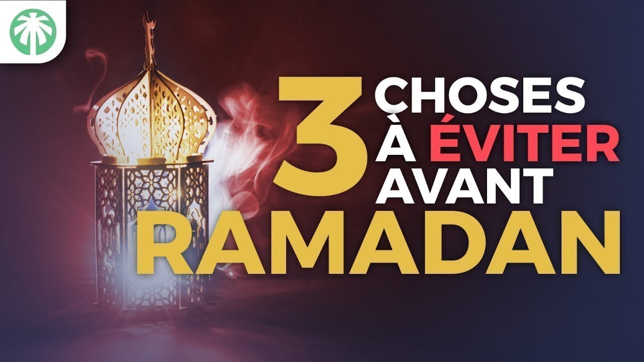 3 Conseils avant le Ramadan