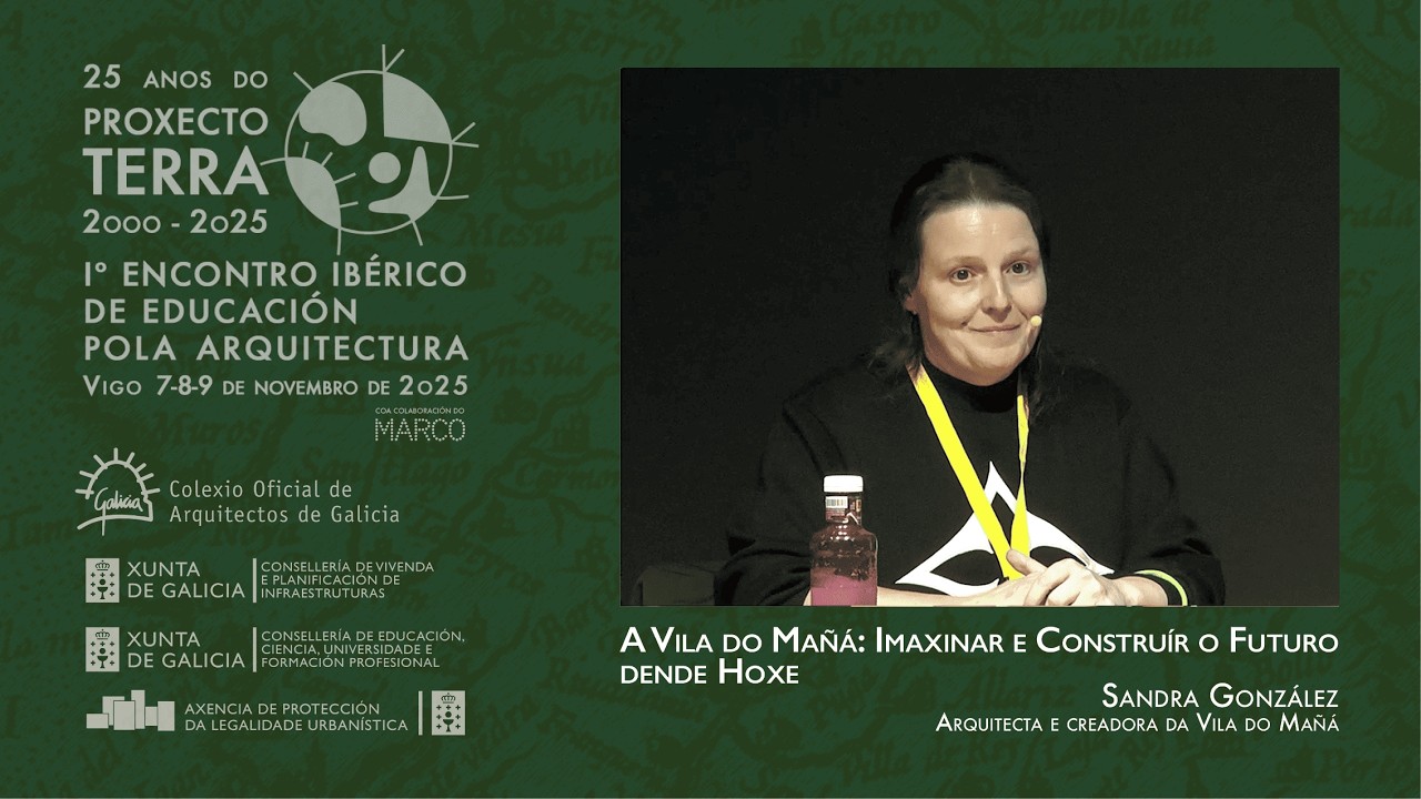 PT 25 Anos_19 A Vila do Mañá: Imaxinar e Construír o Futuro dende Hoxe - Sandra Gonzalez