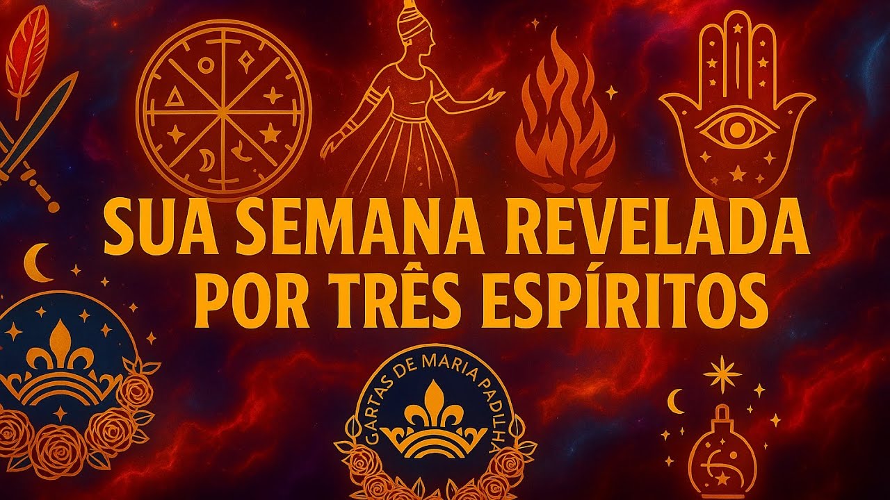 SUA SEMANA REVELADA POR TRÊS ESPÍRITOS