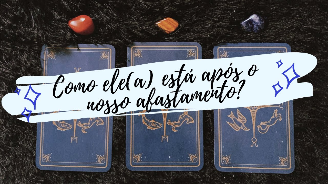 COMO ELE(A) ESTÁ APÓS O NOSSO AFASTAMENTO? - Tarot responde
