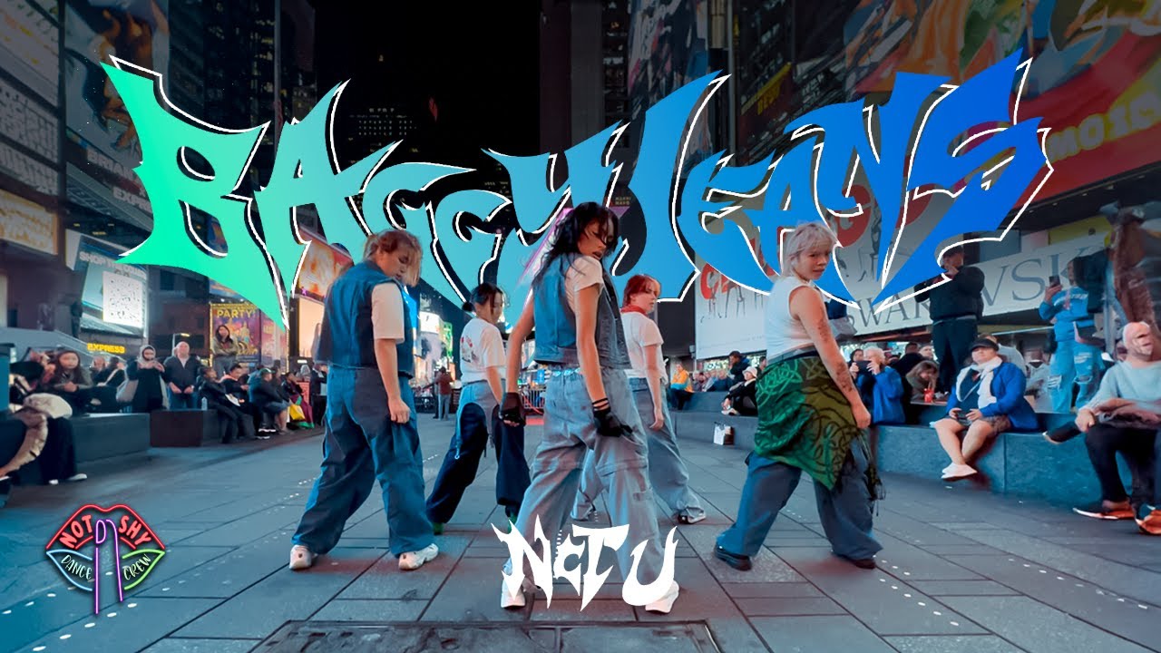 [KPOP IN PUBLIC NYC TIMES SQUARE] NCT U (엔시티 유) - Baggy Jeans Dance Cover by Not Shy Dance Crew