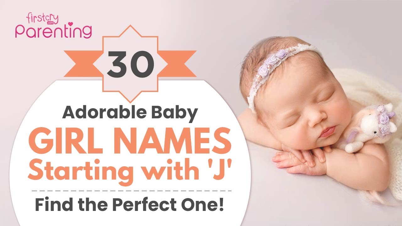 30 Modern Baby Girl Names That Start With J | Girl Names Starting with J