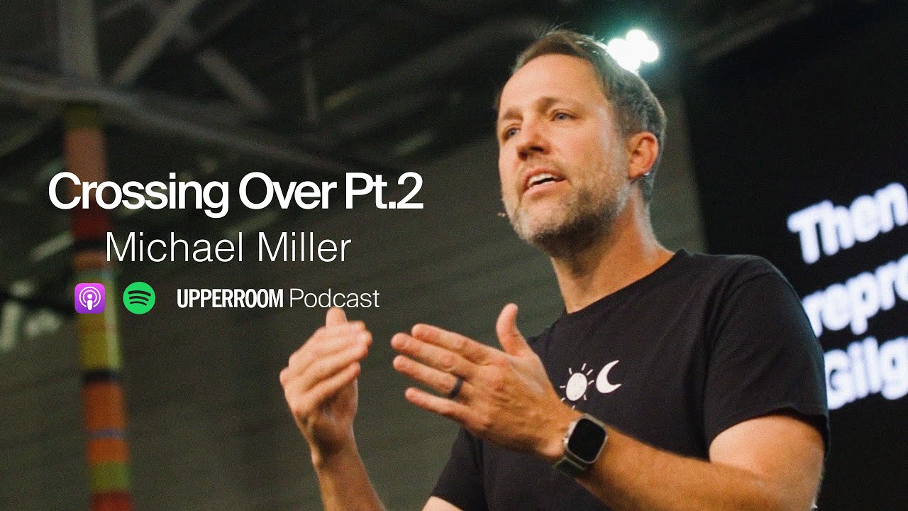 Crossing Over Pt. 2 || Michael Miller