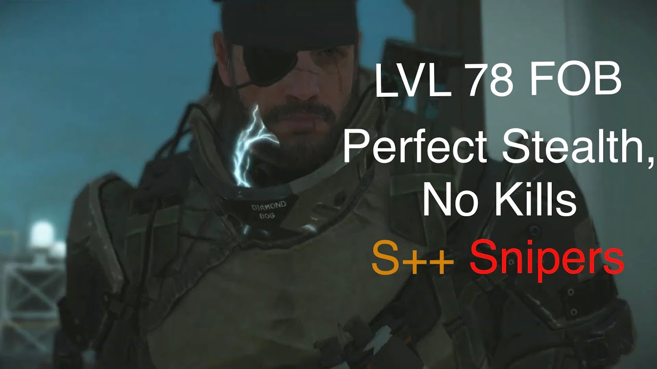 LEVEL 78 PERFECT STEALTH, NO KILLS FOB Infiltration - MGSV
