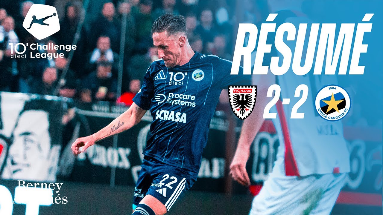 RÉSUMÉ Fc Aarau - Étoile Carouge Fc | J27 Dieci Challenge League