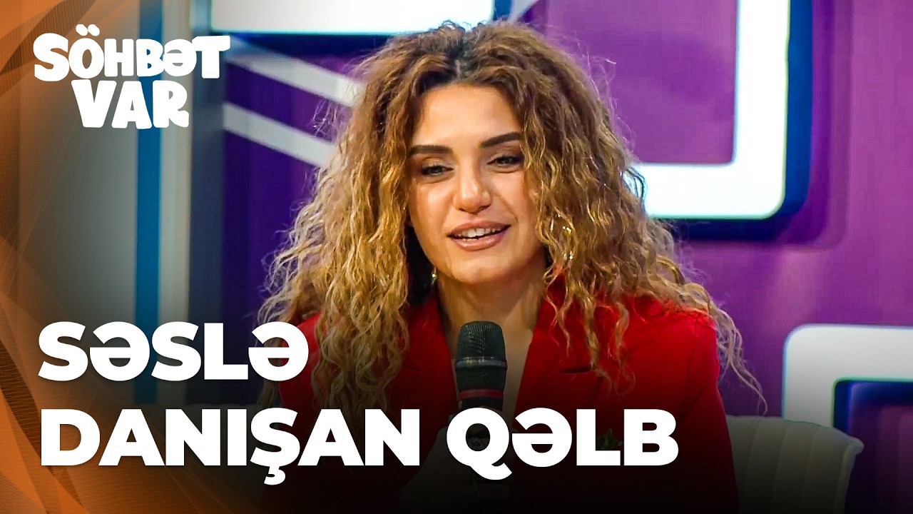 Söhbət Var - Oxuduğu mahnılara ürək qoyan Çinarə Məlikzadə