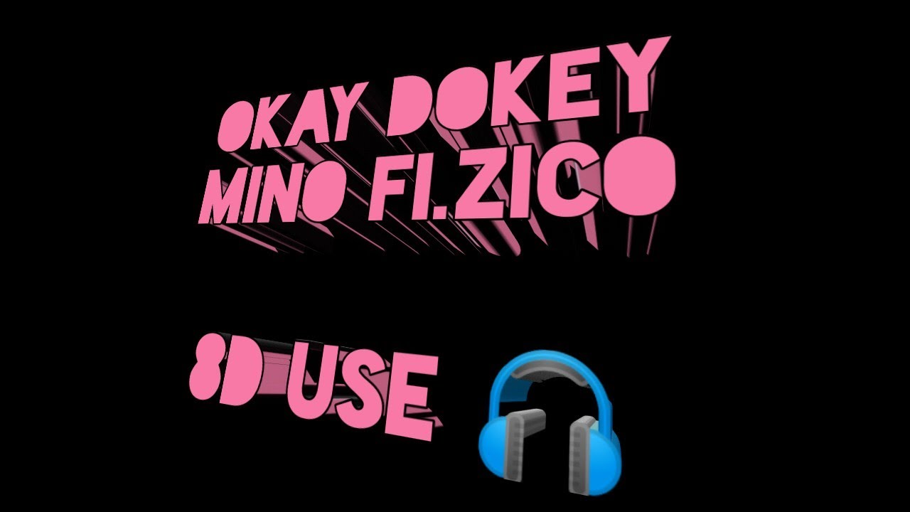 MINO FT,ZICO - OKEY DOKEY (8D audio)